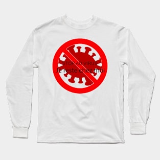 Stop the virus Long Sleeve T-Shirt